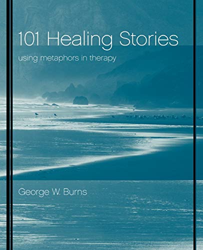 101 Healing Stories: Using Metaphors in Therapy von Wiley